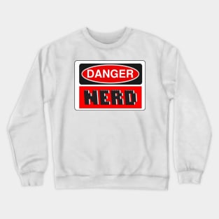 Danger Nerd Sign Crewneck Sweatshirt